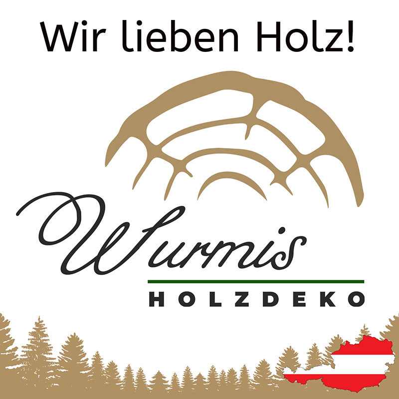 Wurmis-Holzdeko - Holzdekoration aus Österreich